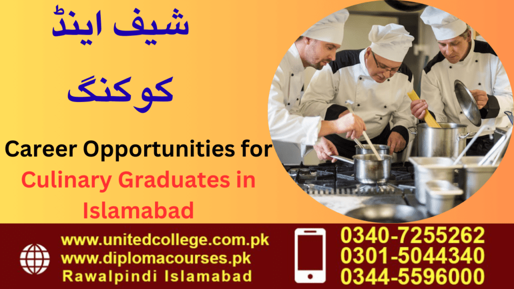 Career Opportunities for Culinary Graduates in Islamabad