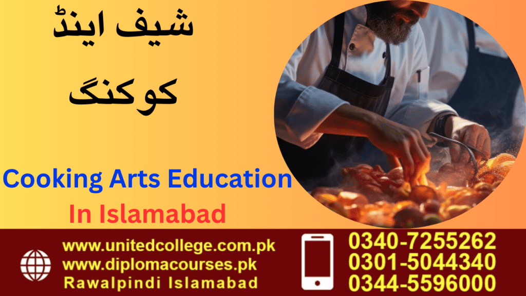 Chef and cooking course in Islamabad Cooking Arts Education 
In Islamabad