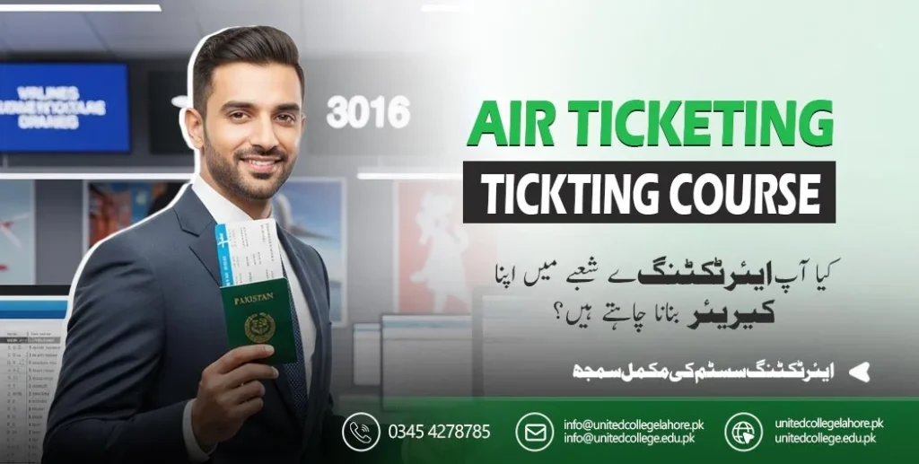 Air Ticketing Ticketing Course advertisement in Urdu, featuring a young man holding a passport and a ticket, with text asking if you want to learn how to become a career in air ticketing. Contact details included.